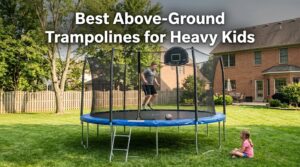 Best Above-Ground Trampolines for Heavy Kids