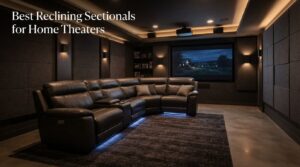 Best Reclining Sectionals for Home Theaters