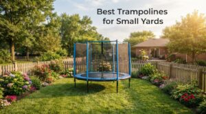 Best Trampolines for Small Yards