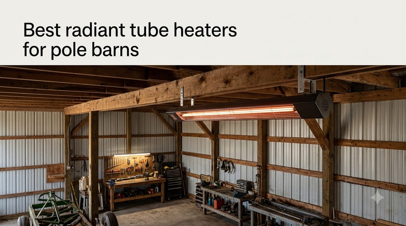 Best radiant tube heaters for pole barns