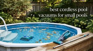 best cordless pool vacuums for small pools
