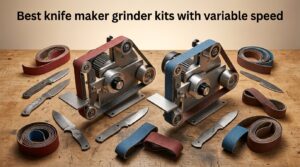 Best knife maker grinder kits with variable speed