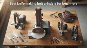 Best knife making belt grinders for beginners