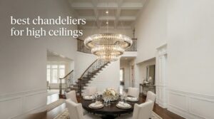 best chandeliers for high ceilings