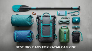 best dry bags for kayak camping