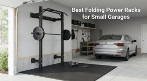 Best Folding Power Racks for Small Garages