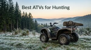 Best ATVs for Hunting
