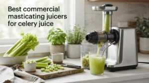Best commercial masticating juicers for celery juice