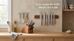 best magnetic knife blocks for walls